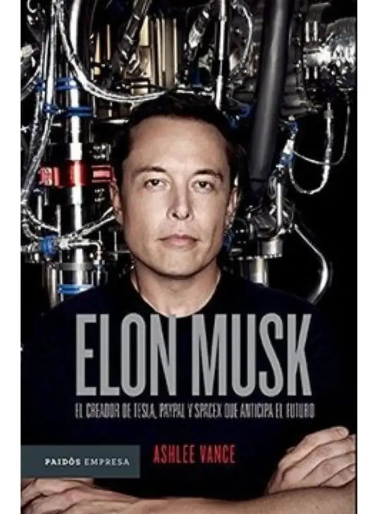 Elon Musk. El Empresario Que Anticipa El Futuro ( Original )