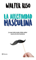 La Afectividad Masculina
