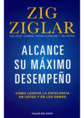 Alcance Su Máximo Desempeño - Zig Ziglar