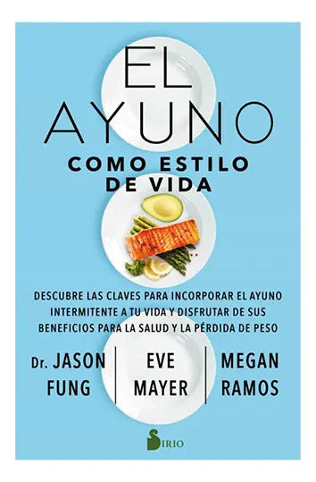 El Ayuno Como Estilo De Vida, De Fung, Jason. Editorial Sirio, Tapa Blanda En Español