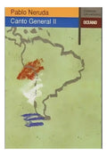 Libro Libro Canto General Ii Pablo Neruda - Pablo Neruda, De Pablo Neruda. Editorial Oceano, Tapa Blanda (2024)