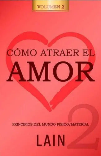 Como Atraer El Amor 2, De Garcia Calvo Lain. Editorial Lain Research, Tapa Blanda En Español, 2018
