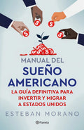 Manual Del Sueño Americano, De Esteban Morano. Editorial Planeta, Tapa Blanda En Español