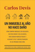 Un Inmueble Al Año No Hace Daño/ Carlos Devis +