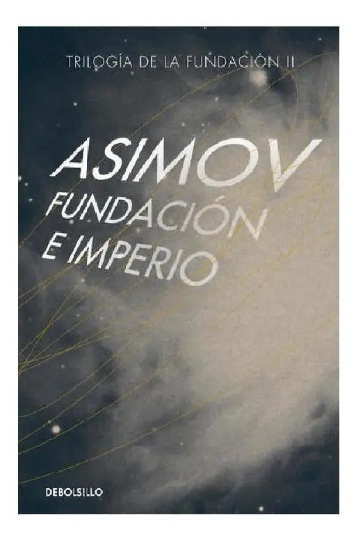 Fundación E Imperio ( Ciclo De La Fundación 4 ), De Asimov, Isaac. Bestseller Editorial Debolsillo, Tapa Blanda En Español, 2015