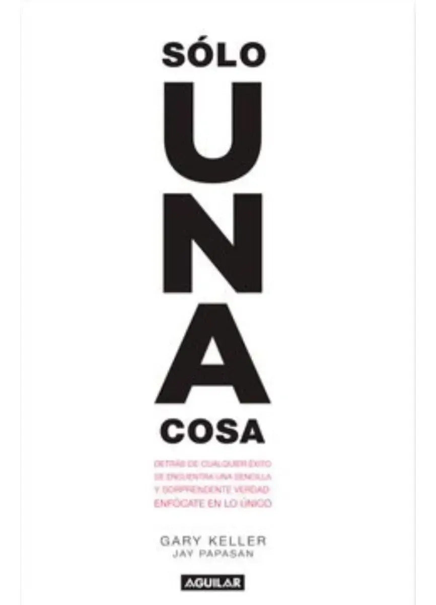 Solo Una Cosa / The One Thing (spanish Edition)