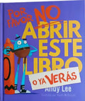 Libro Por Favor No Abrir Este Libro O Ya Veras - Andy Lee