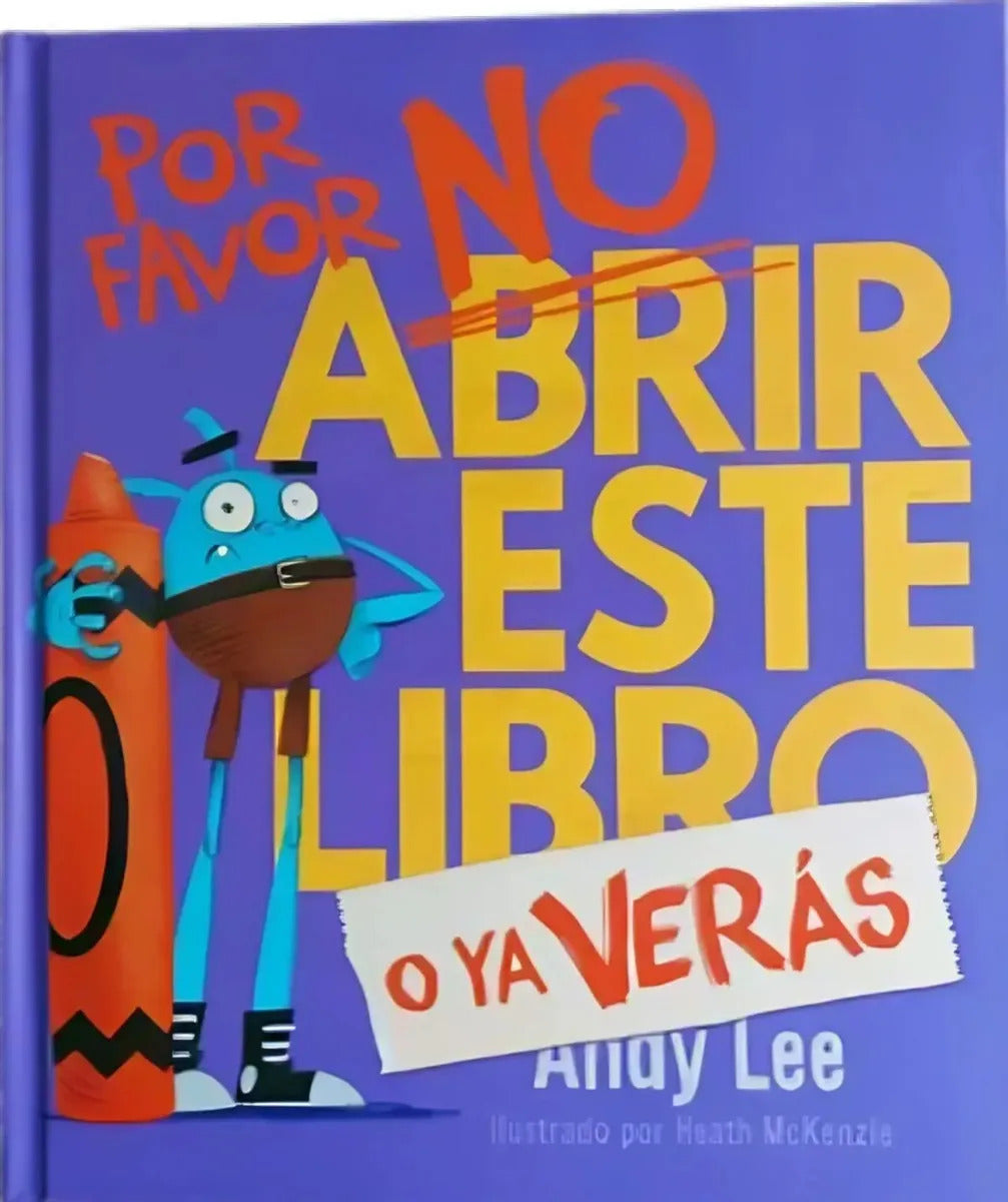 Libro Por Favor No Abrir Este Libro O Ya Veras - Andy Lee