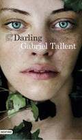 Darling: , De Tallent, Gabriel., Vol. 1. Editorial Ediciones Destino, Tapa Blanda, Edición 1 En Español, 2019