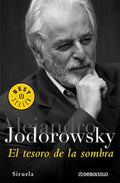 Libro El Tesoro De La Sombra, De Alejandro Jodorowsky. Editorial Penguin Random House, Tapa Blanda (1900)
