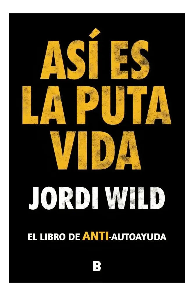 Libro Así Es La Puta Vida /jordi Wild