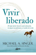Vivir Liberado, De Singer, Michael A.. Editorial Gaia Ediciones, Tapa Blanda En Español