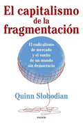 Libro El Capitalismo De La Fragmentación - Quinn Slobodian
