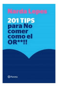 Libro 201 Tips Para No Comer Cómo El Or**!! - Narda Lepes