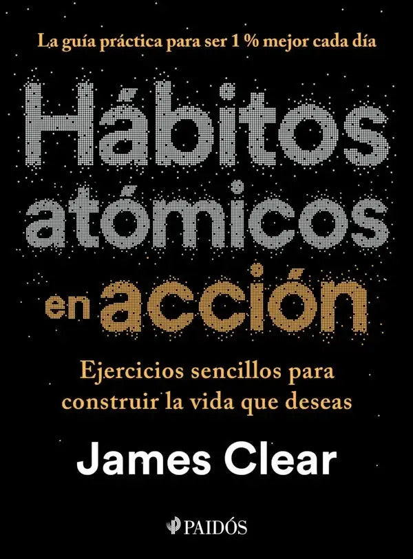 Hábitos Atómicos En Acción / James Clear
