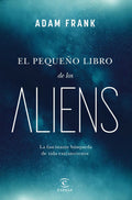 El Pequeño Libro De Los Aliens, De Adam Frank. Editorial Espasa, Tapa Blanda, Edición 1 En Español
