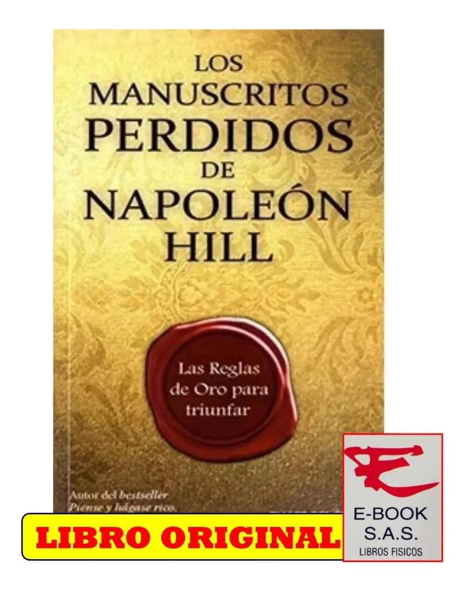Los Manuscritos Perdidos De Napoleón Hill: Las Reglas De Oro Para Triunfar, De Napoleón Hill., Vol. 1. Editorial Taller Del Exito, Tapa Blanda En Español, 2022