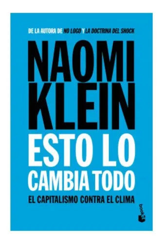Esto Lo Cambia Todo, De Naomi Klein. Editorial Booket, Tapa Blanda En Español, 2020