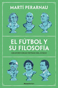 El Futbol Y Su Filosofia, De Perarnau, Marti. Editorial Roca Editorial, Tapa Blanda En Español, 2025