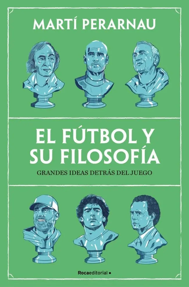 El Futbol Y Su Filosofia, De Perarnau, Marti. Editorial Roca Editorial, Tapa Blanda En Español, 2025