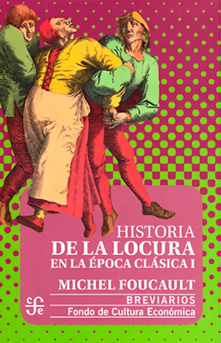Historia De La Locura En La Época Clásica I - Foucault