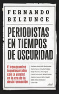 Libro Periodistas En Tiempos De Oscuridad, De Belzunce, Fernando. Editorial Ariel, Tapa Blanda