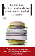 Lo Que Dice La Ciencia Sobre Dietas Alimentación Y Salud Por Luis Jiménez De Editorial Plataforma En Español Tapa Blanda