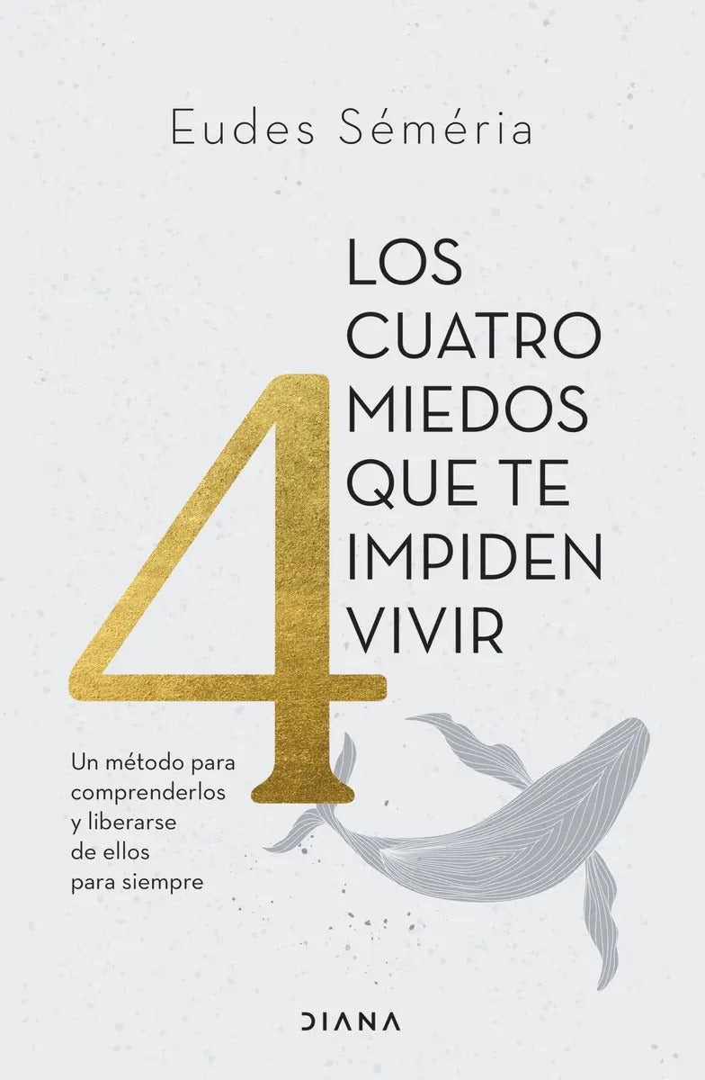 Los Cuatro Miedos Que Te Impiden Vivir: Aplica, De Eudes Séméria. Aplica, Vol. 1. Editorial Diana, Tapa Blanda, Edición 1 En Español, 2024