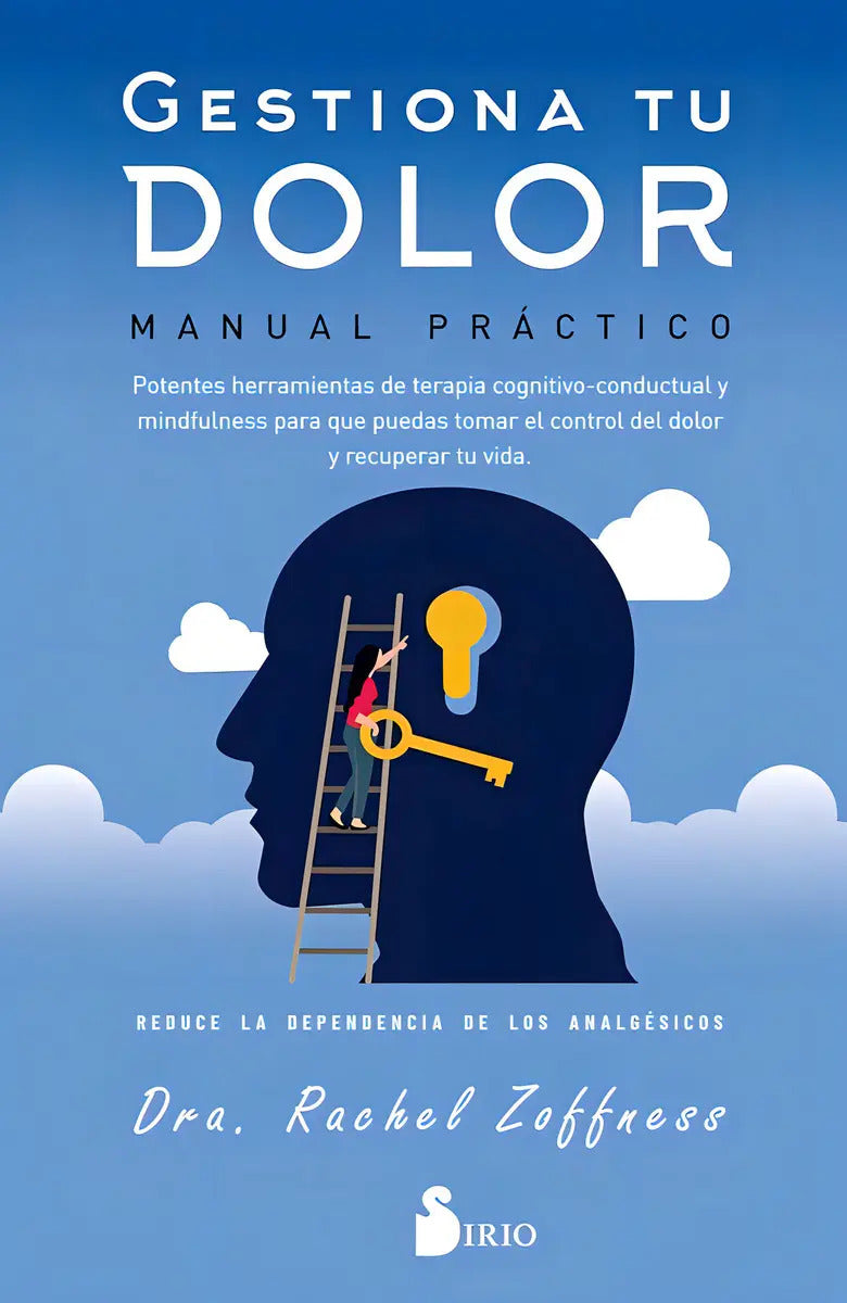 Gestiona Tu Dolor: Manual Practico, De Dra. Rachel Zoffness. Editorial Sirio, Tapa Blanda, Edición 1 En Español