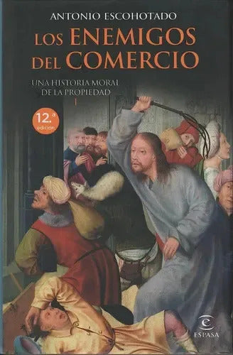 Libro Los Enemigos Del Comerci - Antonio Escohotado