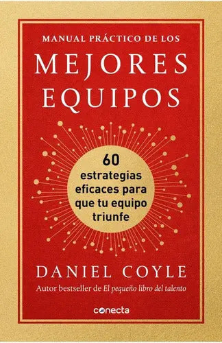 Manual Practico De Los Mejores Equipos, De Daniel Coyle. Editorial Conecta En Español