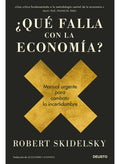 Libro ¿qué Falla Con La Economía? - Robert Skidelsky