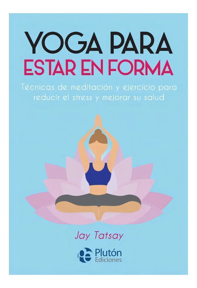 Yoga Para Estar En Forma Jay Tatsay