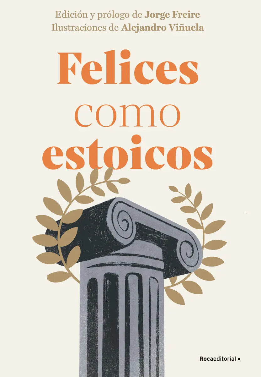 Libro Felices Como Estoicos (edición Ilustrada) - Varios Autores - Roca Editorial