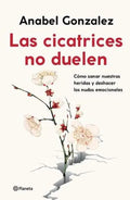 Libro Las Cicatrices No Duelen [ Anabel Gonzalez ] Original