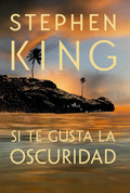 Si Te Gusta La Oscuridad, De Stephen King. Editorial Plaza & Janes, Tapa Blanda En Español, 2024