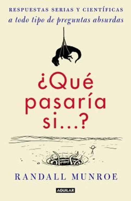 ¿qué Pasaría Si...? - Randall Munroe - Aguilar