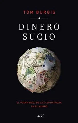 Libro: Dinero Sucio. Burgis, Tom. Ariel