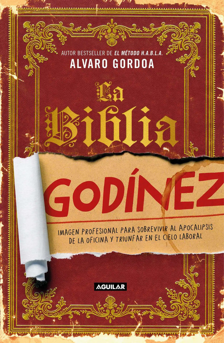 La Biblia Godínez Imagen Profesional Para Sobrevivir Al Apocalipsis De La Oficina Y Triunfar En El Cielo Laboral De Alvaro Gordoa Editorial Aguilar