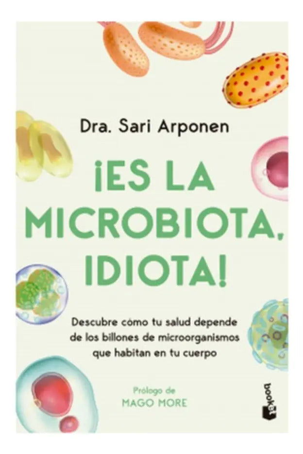 Libro ¡es La Microbiota, Idiota! / Sari Arponen