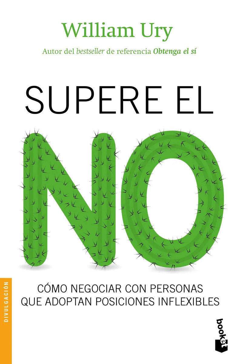 Supere El No: Cómo Negociar Con Personas Que Adoptan Posiciones Inflexibles, De Ury, William. Booket Editorial Booket Paidós México, Tapa Blanda En Español, 2022