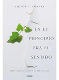 En El Principio Era El Sentido, De Viktor E. Frankl., Vol. 1.0. Editorial Paidós, Tapa Blanda En Español, 2023