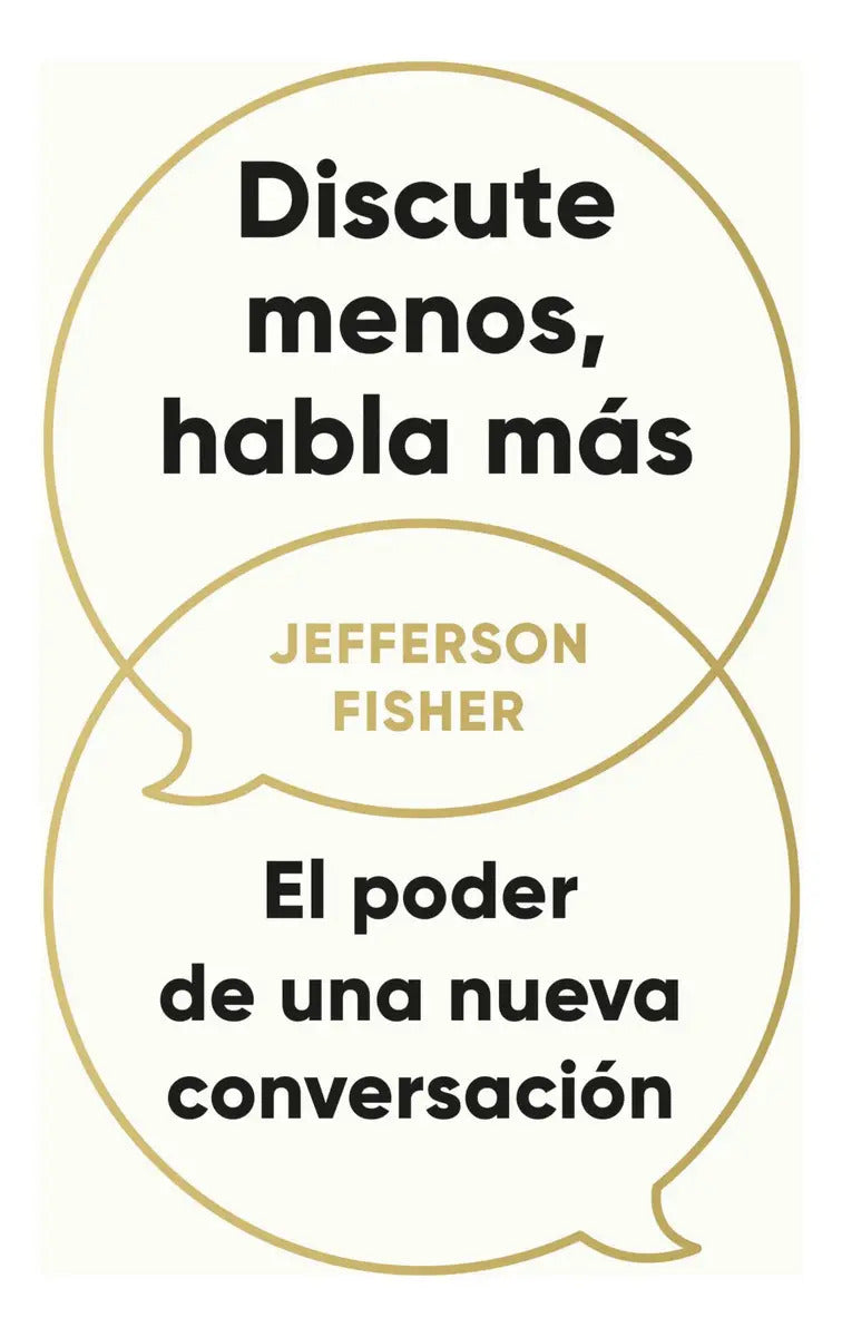 Libro Discute Menos Habla Mas, De Jefferson Fisher. Editorial Conecta, Tapa Blanda (2025)