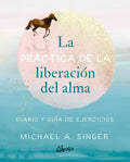 La Práctica De La Liberación Del Alma
