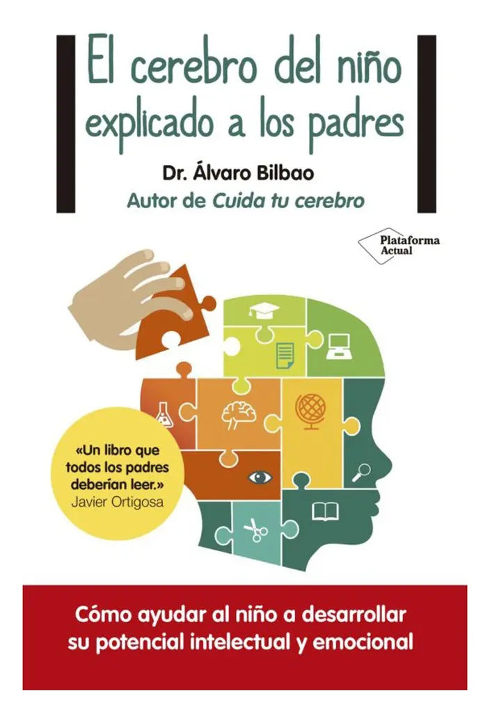 El Cerebro Del Niño Explicado Para Padres - Dr.álvaro Bilbao
