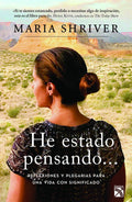He Estado Pensando..., De Shriver, Maria. Crecimiento Personal Editorial Diana México, Tapa Blanda En Español, 2019