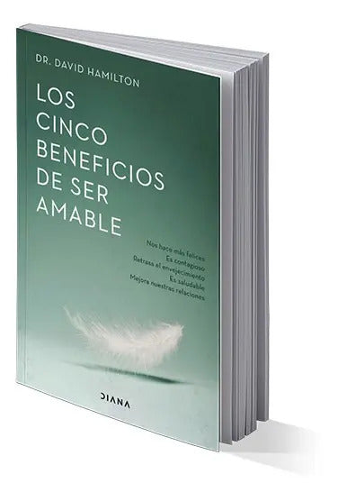 Los Cinco Beneficios De Ser Amable - David R. Hamilton