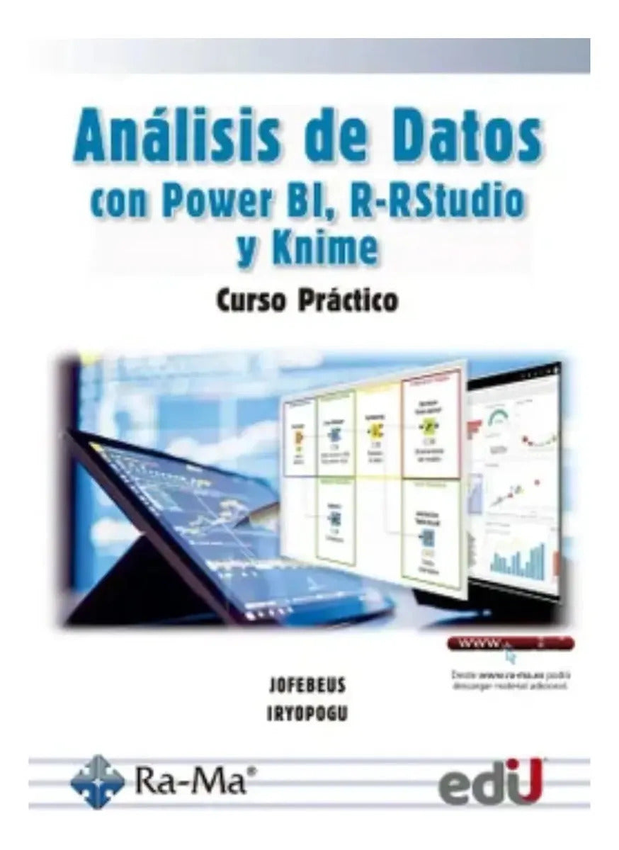 Análisis De Datos Con Power Bi, R-rstudio Y Knime. Curso Práctico, De Irma Yolanda Polanco Guzmán,. Editorial Ediciones De La U, Tapa Blanda, Edición 1 En Español, 2022