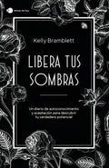 Libera Tus Sombras: Aplica, De Kelly Bramblett. Aplica, Vol. 1. Editorial Temas De Hoy, Tapa Blanda, Edición 1 En Español, 2024