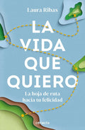 Libro La Vida Que Quiero - Ribas, Laura